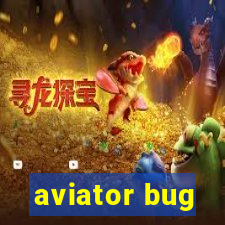 aviator bug